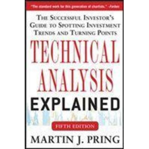 Martin Pring - Technical Analysis Explained, Fifth Edition: The Successful Investor's Guide to Spotting Investment Trends and Turning Points