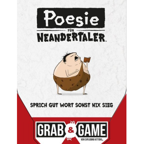 Poesie für Neandertaler: Grab & Game