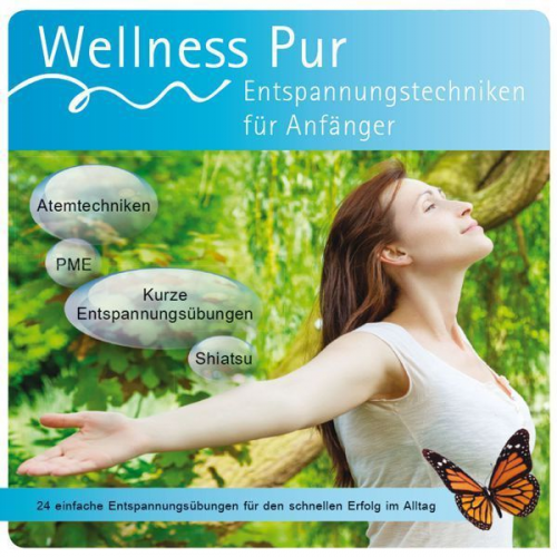 Wellness Pur: Entspannungstechniken für Anfänger