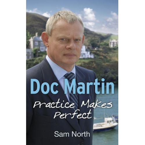 Sam North - Doc Martin: Practice Makes Perfect