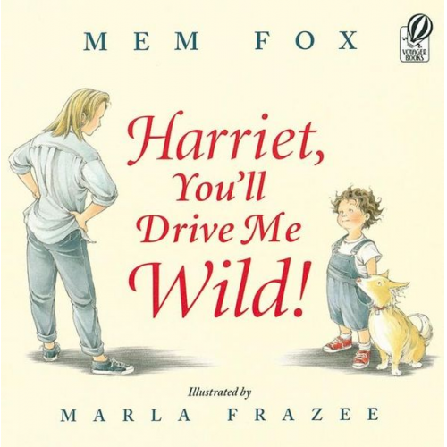 Mem Fox - Harriet, You'll Drive Me Wild!