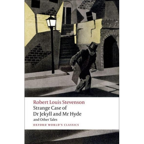 Robert Louis Stevenson - The Strange Case of Dr Jekyll and Mr Hyde, and Other Tales