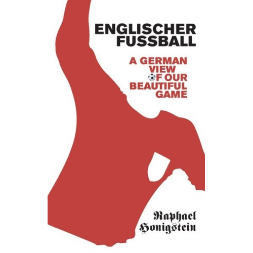 Raphael Honigstein - Englischer Fussball