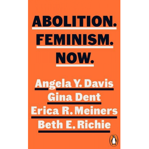 Angela Y. Davis Gina Dent Erica R. Meiners Beth E. Richie - Abolition. Feminism. Now.