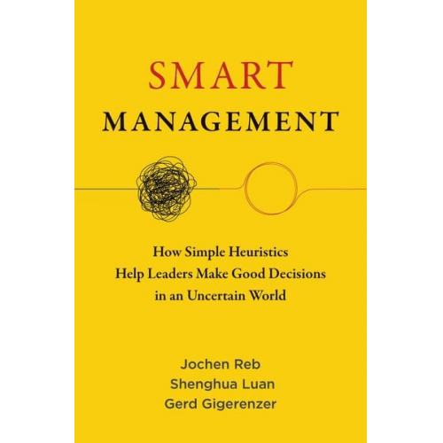 Jochen Reb Shenghua Luan Gerd Gigerenzer - Smart Management