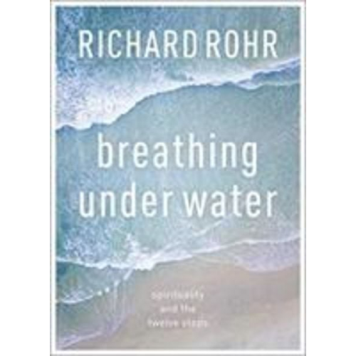 Richard Rohr - Breathing Under Water