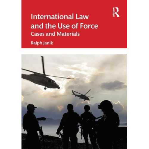 Ralph Janik - International Law and the Use of Force