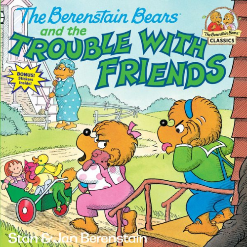 Stan Berenstain Jan Berenstain - The Berenstain Bears and the Trouble with Friends