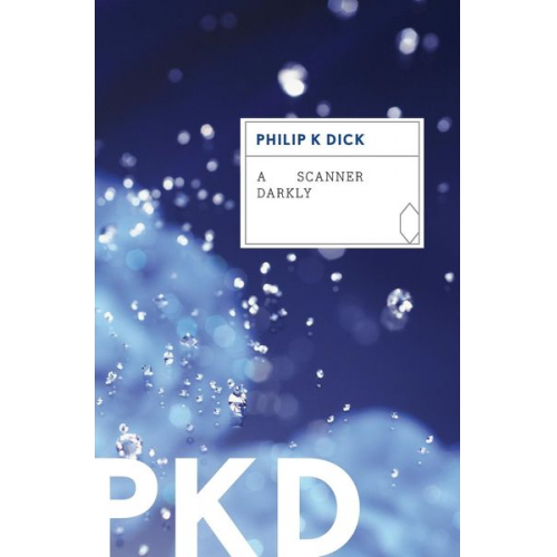 Philip K. Dick - A Scanner Darkly