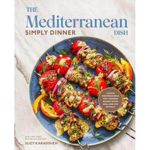 Suzy Karadsheh - The Mediterranean Dish: Simply Dinner