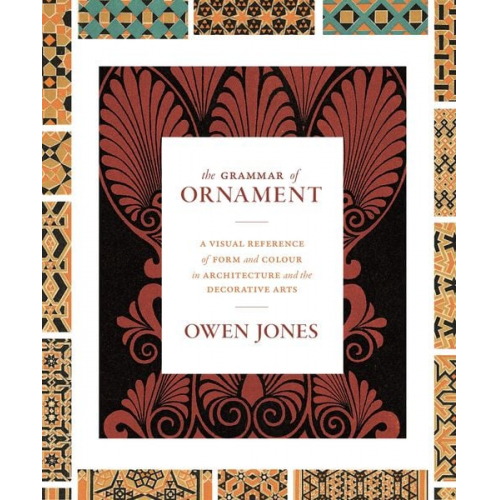 Owen Jones - The Grammar of Ornament