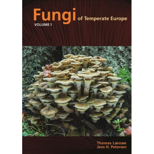 Thomas Laessoe Jens H. Petersen - Fungi of Temperate Europe