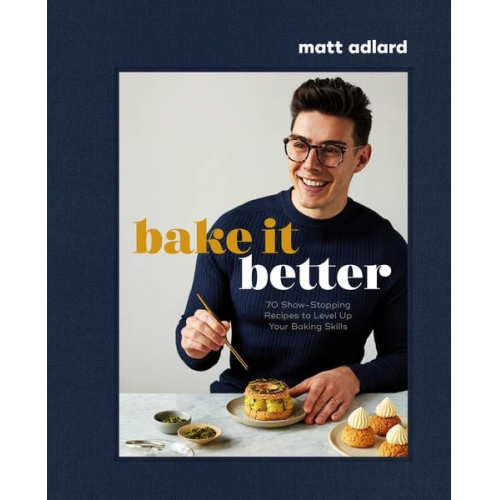 Matt Adlard - Bake It Better