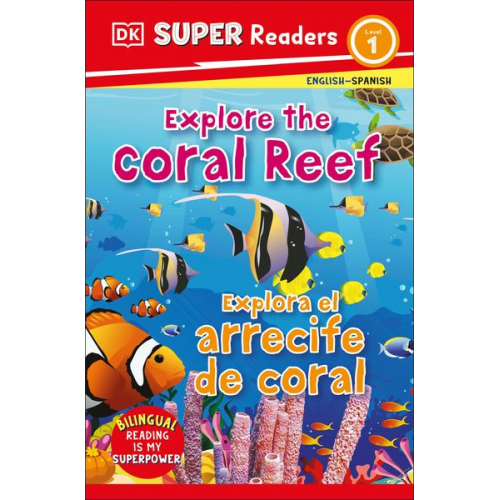 DK - DK Super Readers Level 1 Bilingual Explore the Coral Reef - Explora El Arrecife de Coral