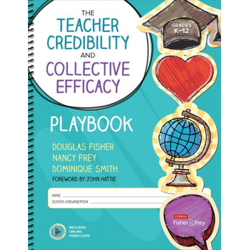 Douglas Fisher Nancy Frey Dominique Smith - The Teacher Credibility and Collective Efficacy Playbook, Grades K-12