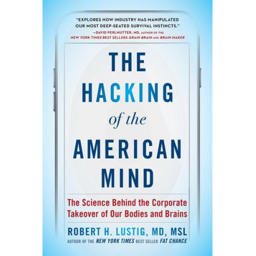 Robert H. Lustig - The Hacking of the American Mind