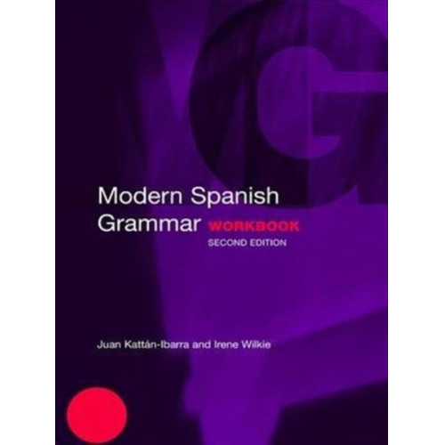 Juan Kattan-Ibarra Irene Wilkie - Modern Spanish Grammar Workbook