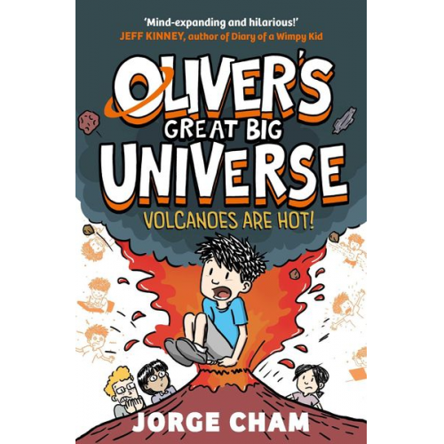 Jorge Cham - Oliver's Great Big Universe: Volcanoes are Hot!