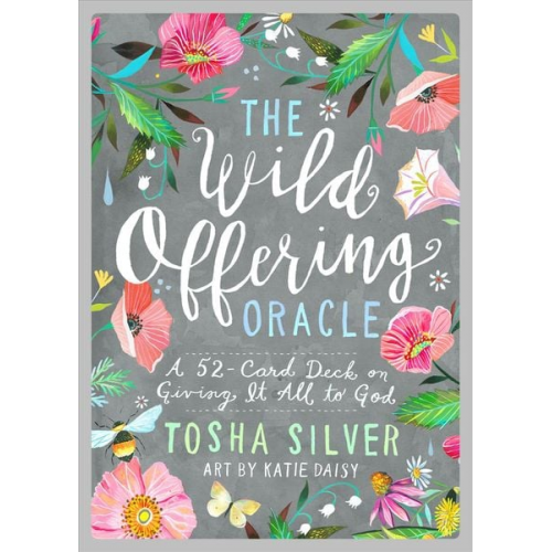 Tosha Silver - The Wild Offering Oracle: A 52-Card Deck on Giving It All to God