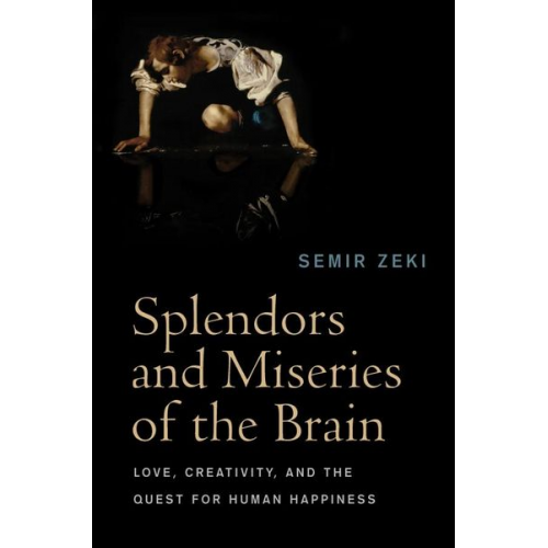 Semir Zeki - Splendors and Miseries of the Brain