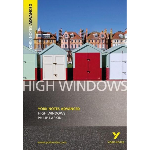 Philip Larkin - High Windows : York Notes Advanced: everything you need to catch up, study and prepare for 2025 assessments and 2026 exams