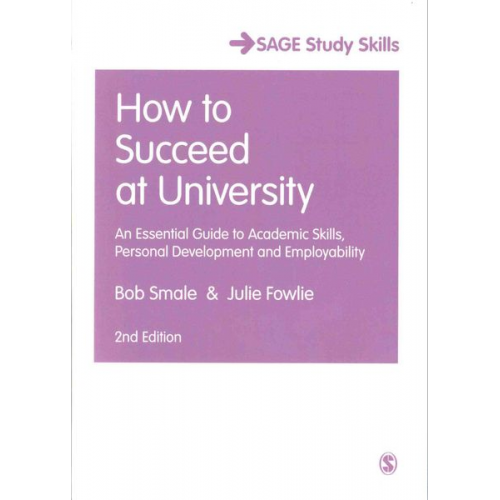 Bob Smale Julie Fowlie - How to Succeed at University