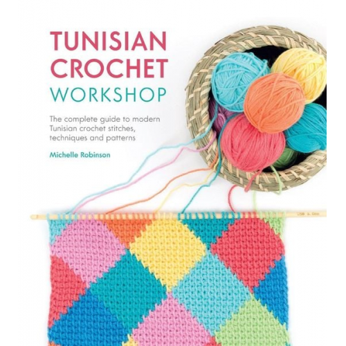 Michelle Robinson - Tunisian Crochet Workshop