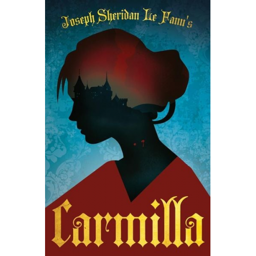 Joseph Sheridan Le Fanu - Joseph Sheridan Le Fanu's Carmilla