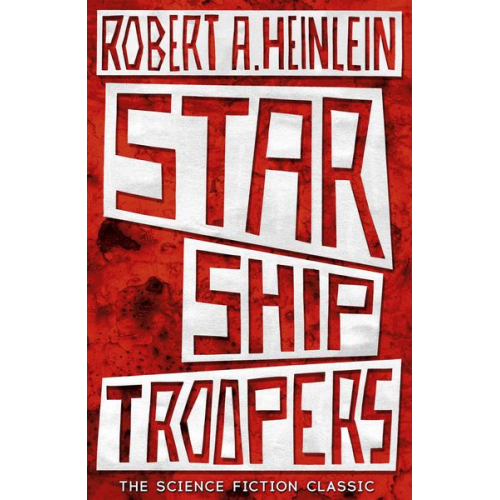 Robert A. Heinlein - Starship Troopers