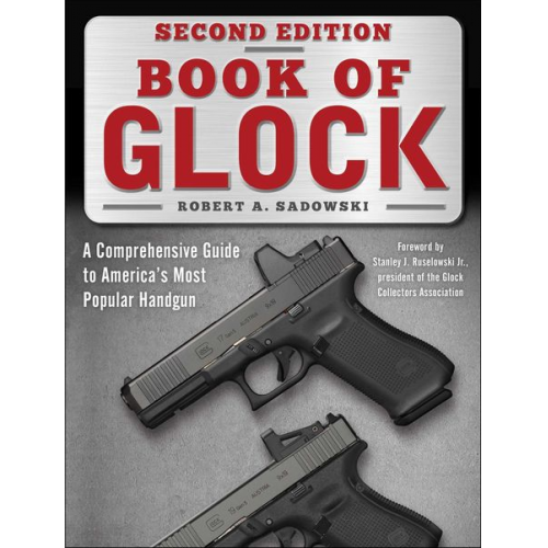 Robert A. Sadowski Stanley J. Ruselowski - Book of Glock, Second Edition