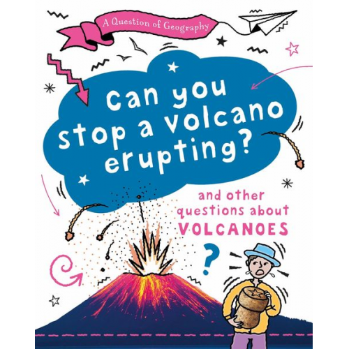 Paula Richardson Tony Richardson - A Question of Geography: Can You Stop a Volcano Erupting?