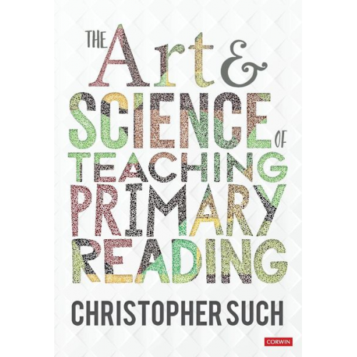 Christopher Such - The Art and Science of Teaching Primary Reading