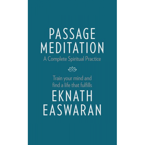 Eknath Easwaran - Passage Meditation - A Complete Spiritual Practice