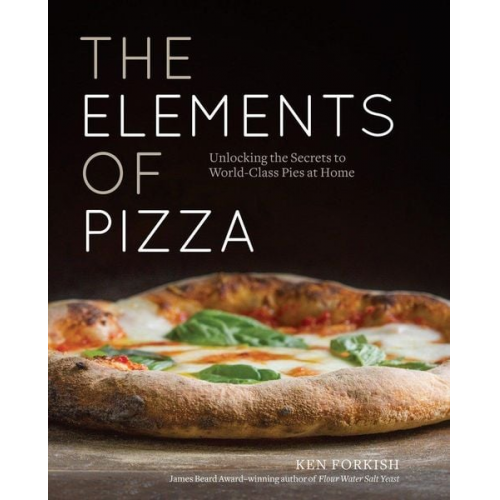 Ken Forkish - The Elements of Pizza