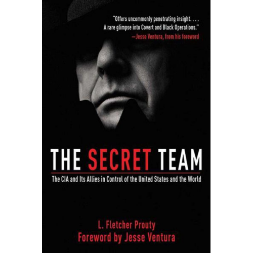 L. Fletcher Prouty - The Secret Team