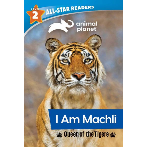 Brenda Scott Royce - Animal Planet All-Star Readers: I Am Machli, Queen of the Tigers, Level 2 (Library Binding)