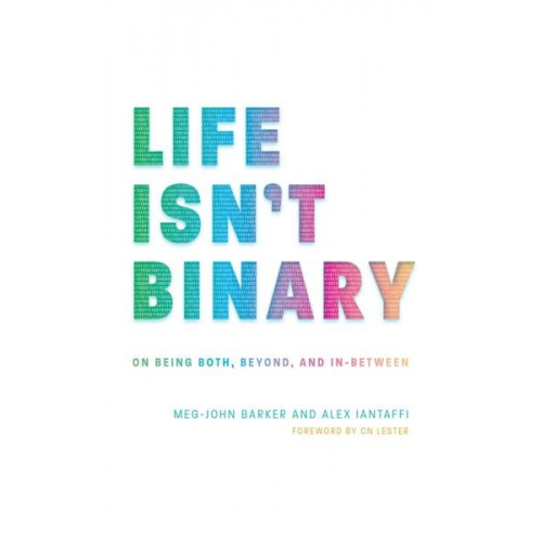 Alex Iantaffi Meg-John Barker - Life Isn't Binary