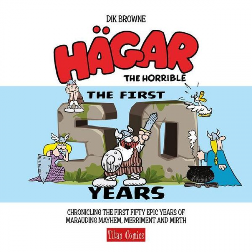 Dik Browne - Hagar the Horrible: The First 50 Years