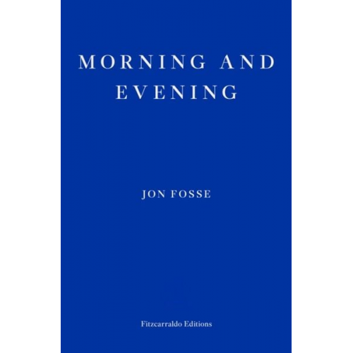 Jon Fosse - Morning and Evening - Winner Of The 2023 Nobel Prize in Literature