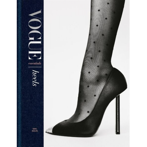 Gail Rolfe - Vogue Essentials: Heels