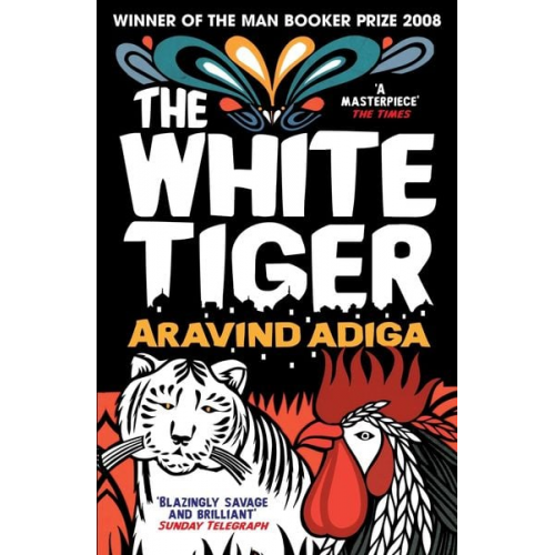 Aravind Adiga - The White Tiger