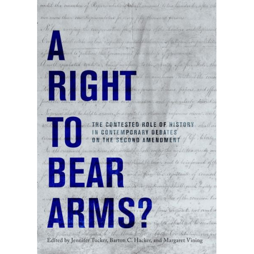 Jennifer Tucker Barton C. Hacker Margaret Vining - A Right to Bear Arms?: The Contested Role of History in Contemporary Debates on the Second Amendment