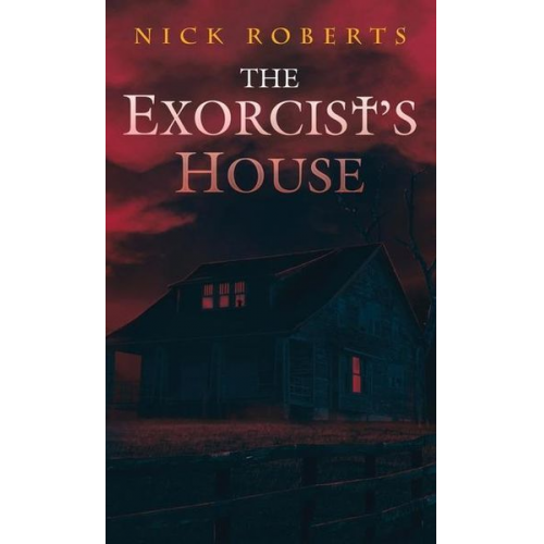 Nick Roberts - The Exorcist's House