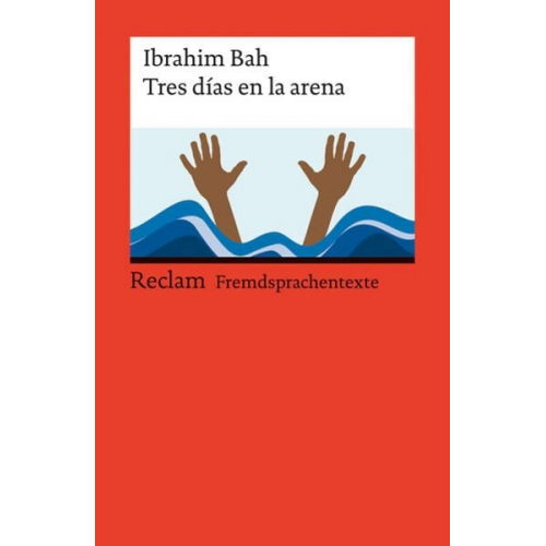 Ibrahim Bah - Tres días en la arena. Spanischer Text mit deutschen Worterklärungen. Niveau B1–B2 (GER)