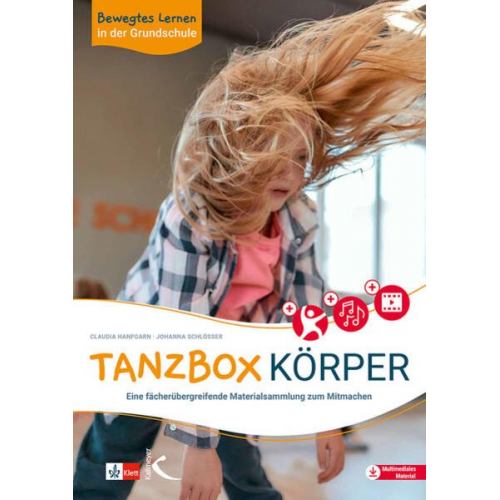 Claudia Hanfgarn Johanna Schlösser - Bewegtes Lernen in der Grundschule: Tanzbox Körper