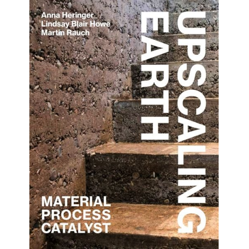 Anna Heringer Lindsay Blair Howe Martin Rauch - Upscaling Earth