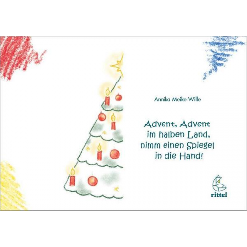 Annika Meike Wille - Advent, Advent im halben Land, nimm einen Spiegel in die Hand!