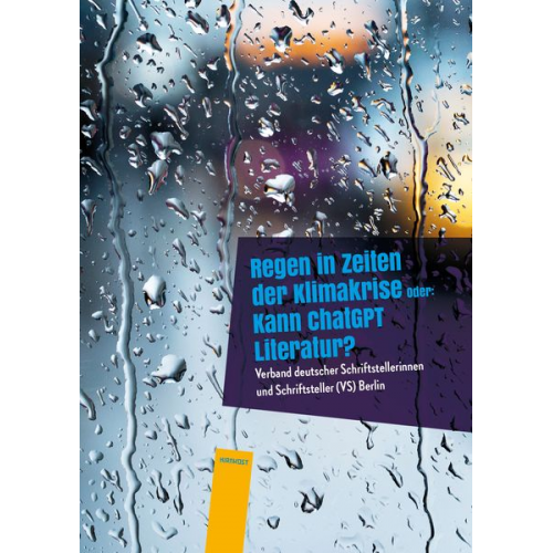 (VS) Berlin Verband deutscher Schriftstellerinnen und Schriftsteller - Regen in Zeiten der Klimakrise