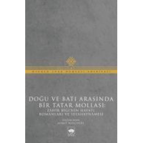 Muhammed Zahir Bigi - Dogu Ve Bati Arasinda Bir Tatar Mollasi