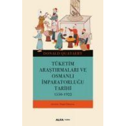 Donald Quataert - Tüketim Arastirmalari ve Osmanli Imparatorlugu Tarihi 1550-1922